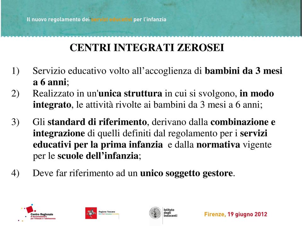 standard di riferimento, derivano dalla combinazione e integrazione di quelli definiti dal regolamento per i servizi