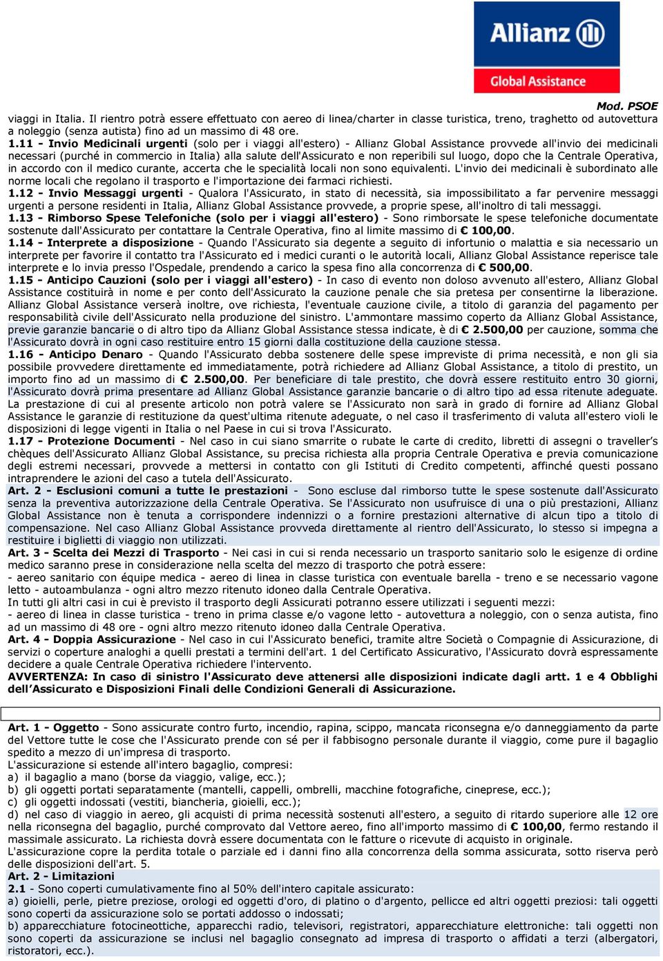 reperibili sul luogo, dopo che la Centrale Operativa, in accordo con il medico curante, accerta che le specialità locali non sono equivalenti.