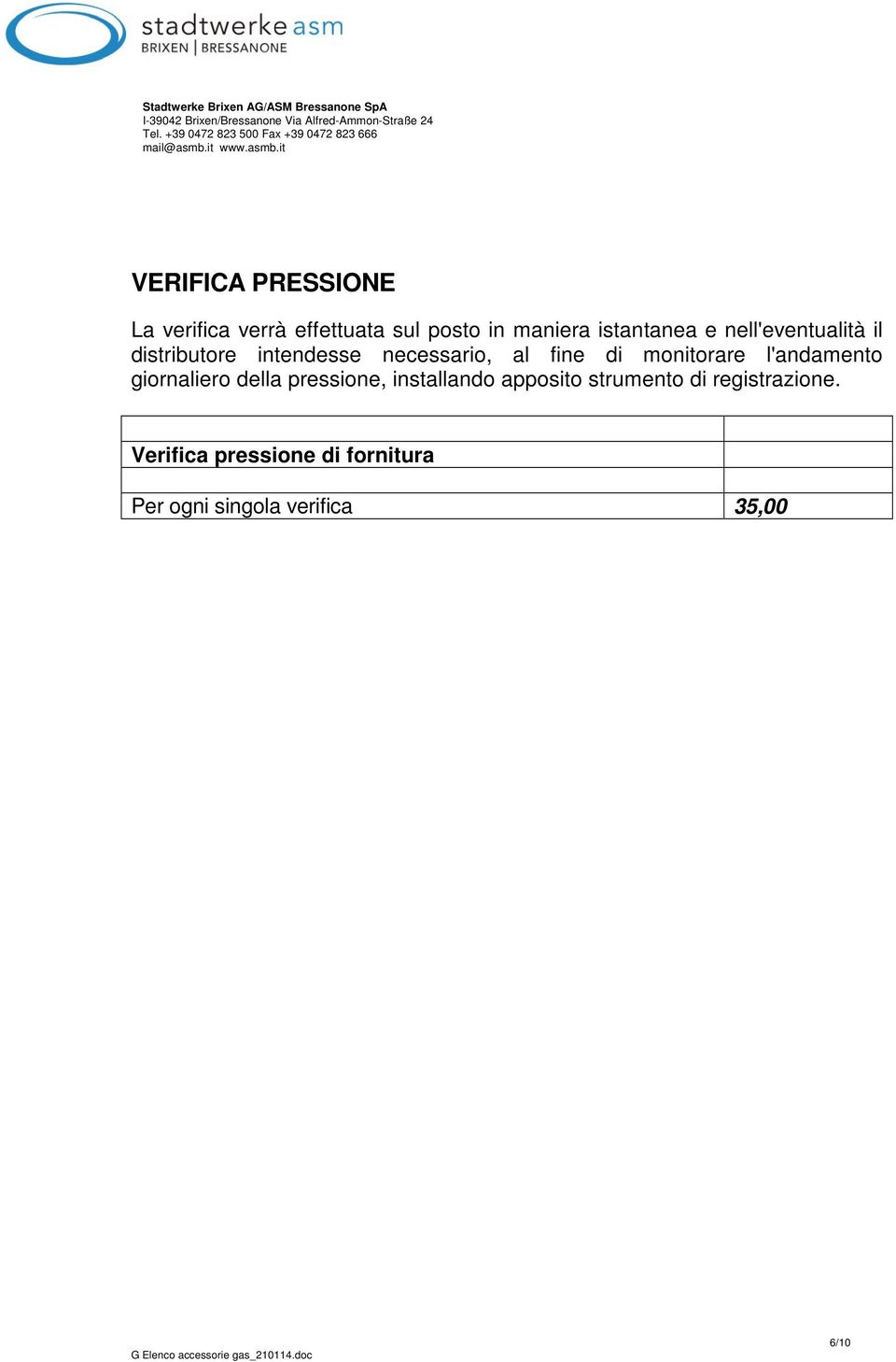 l'andamento giornaliero della pressione, installando apposito strumento di