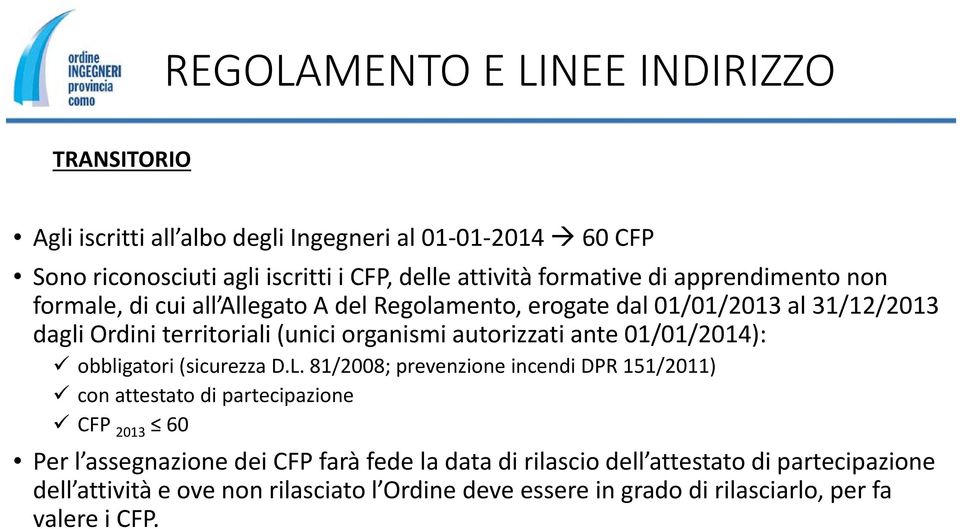 01/01/2014): obbligatori (sicurezza D.L.