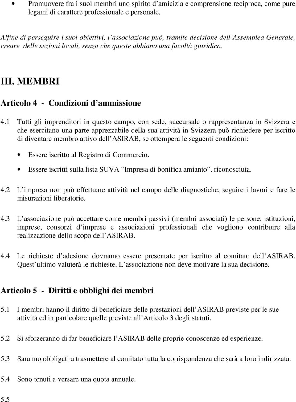 MEMBRI Articolo 4 - Condizioni d ammissione 4.