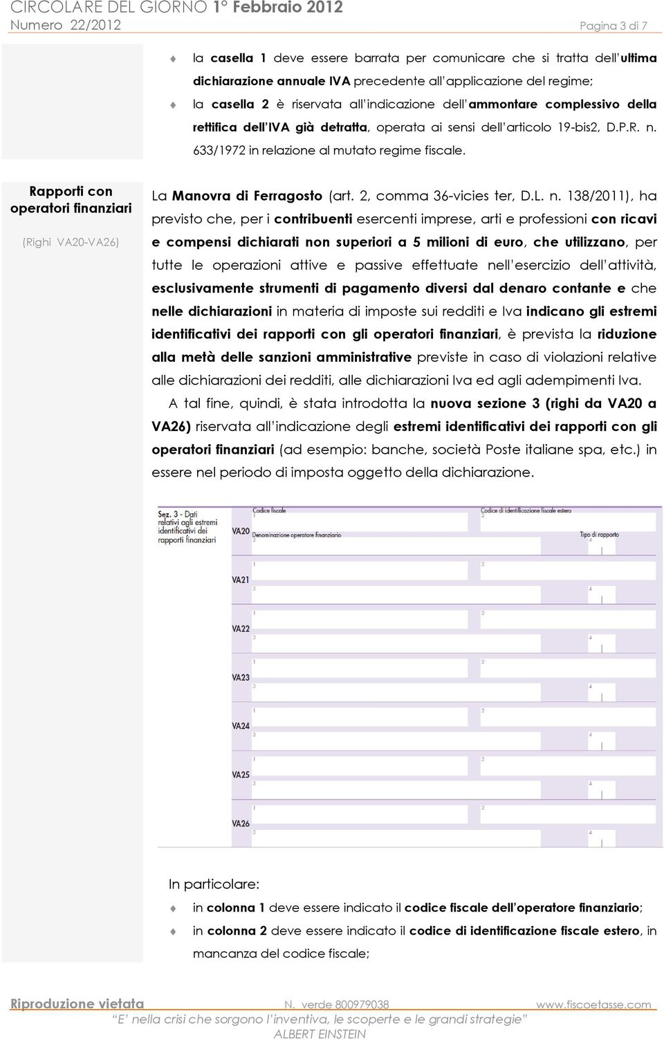 Rapporti con operatori finanziari (Righi VA20-VA26) La Manovra di Ferragosto (art. 2, comma 36-vicies ter, D.L. n.