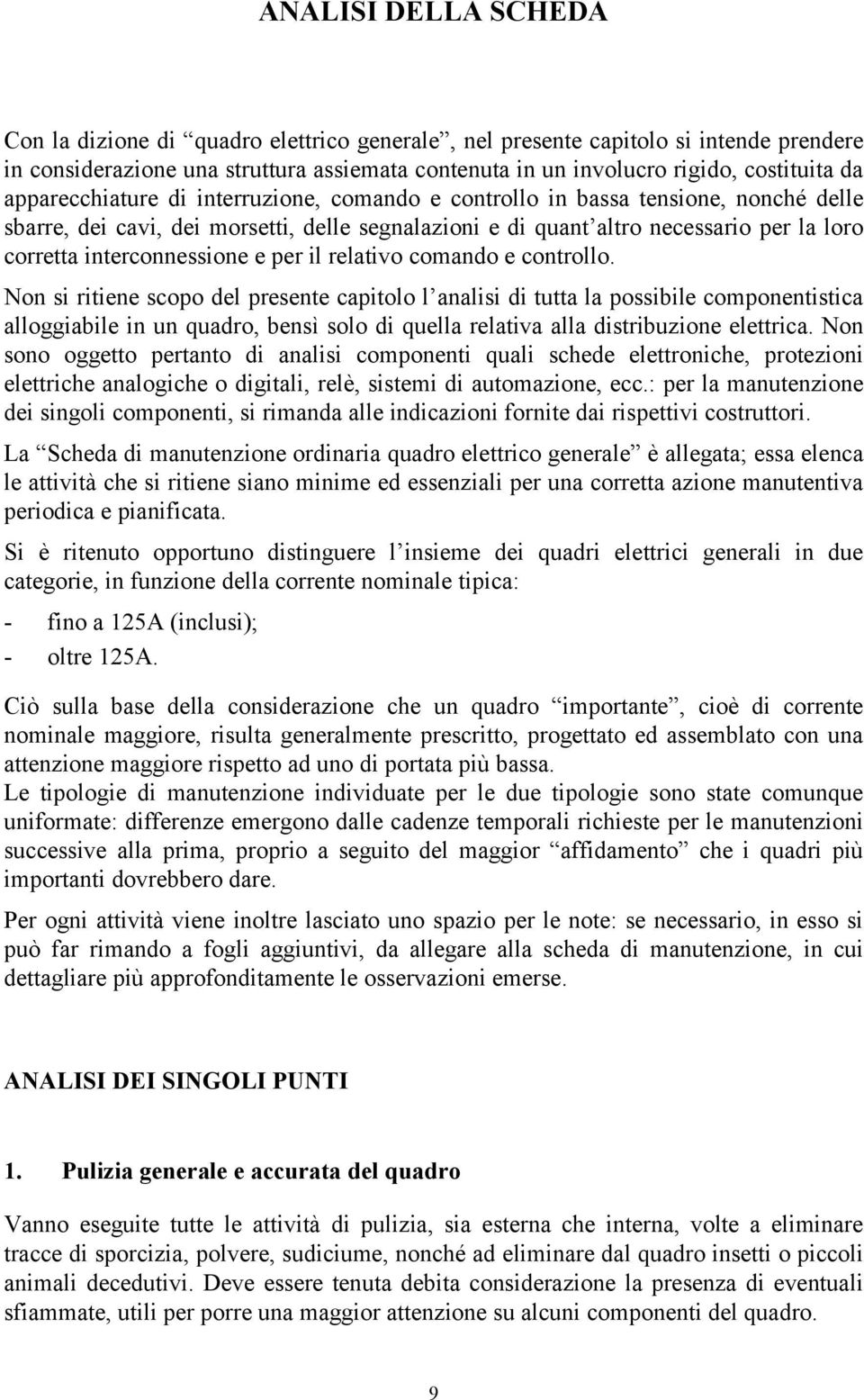 interconnessione e per il relativo comando e controllo.