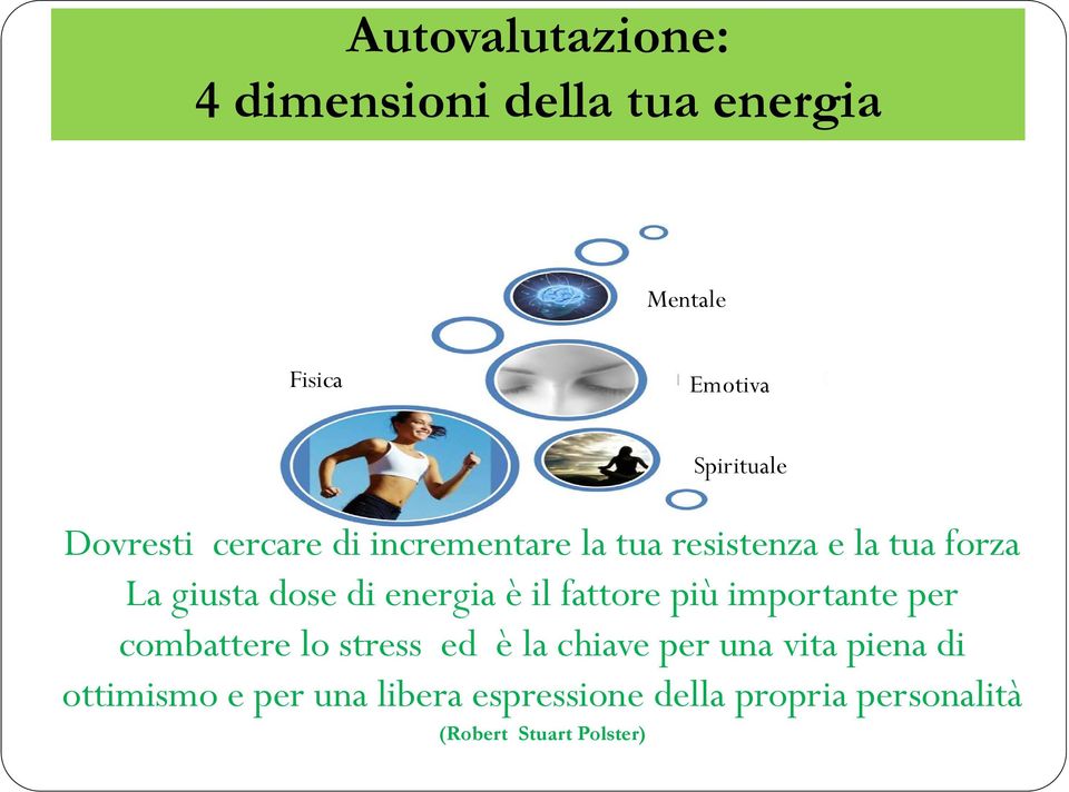 energia è il fattore più importante per combattere lo stress ed è la chiave per una