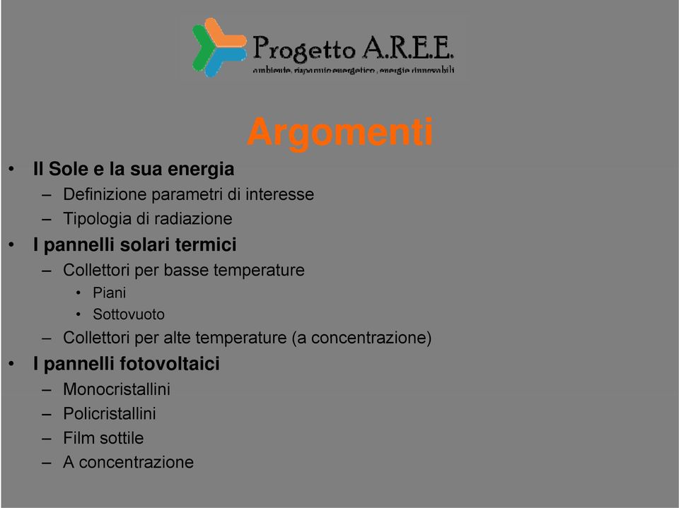 Sottovuoto Argomenti Collettori per alte temperature (a concentrazione) I