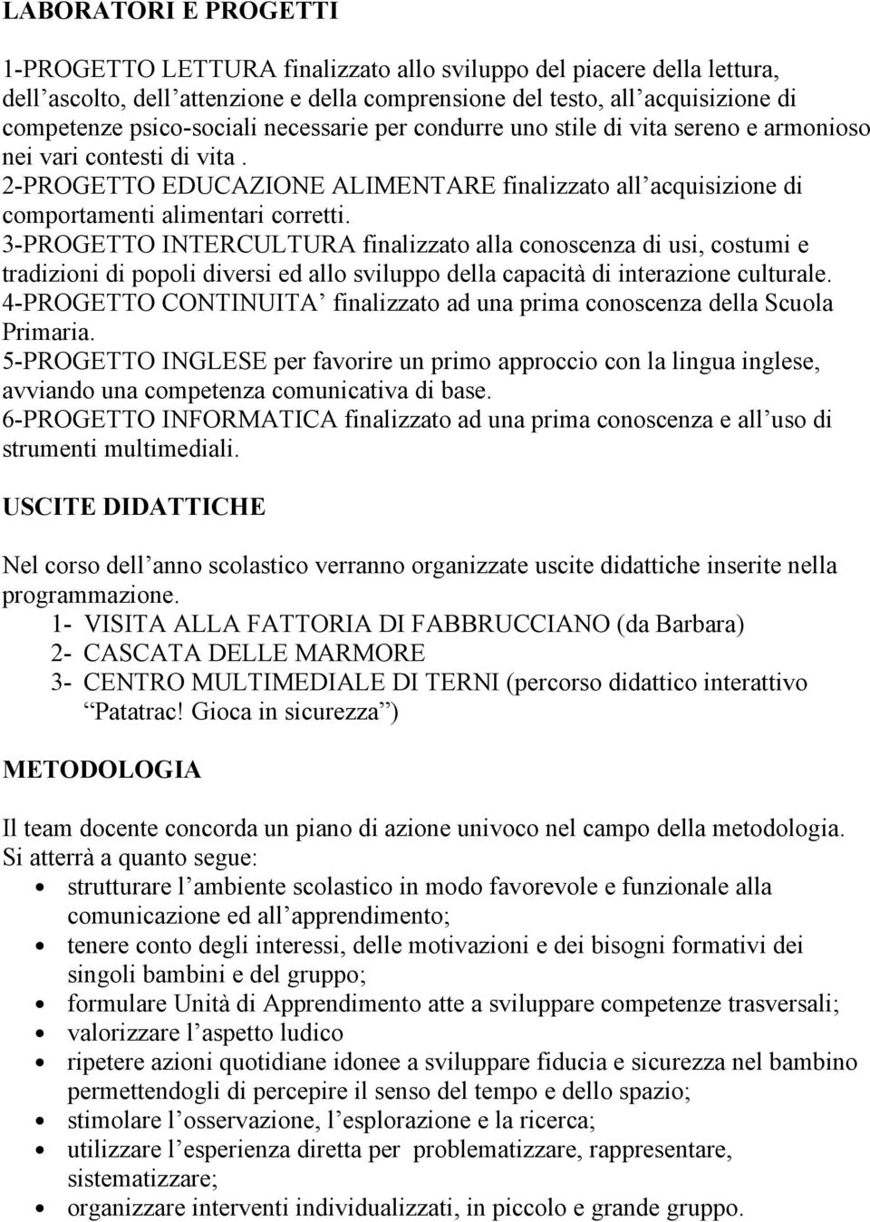 2-PROGETTO EDUCAZIONE ALIMENTARE finalizzato all acquisizione di comportamenti alimentari corretti.