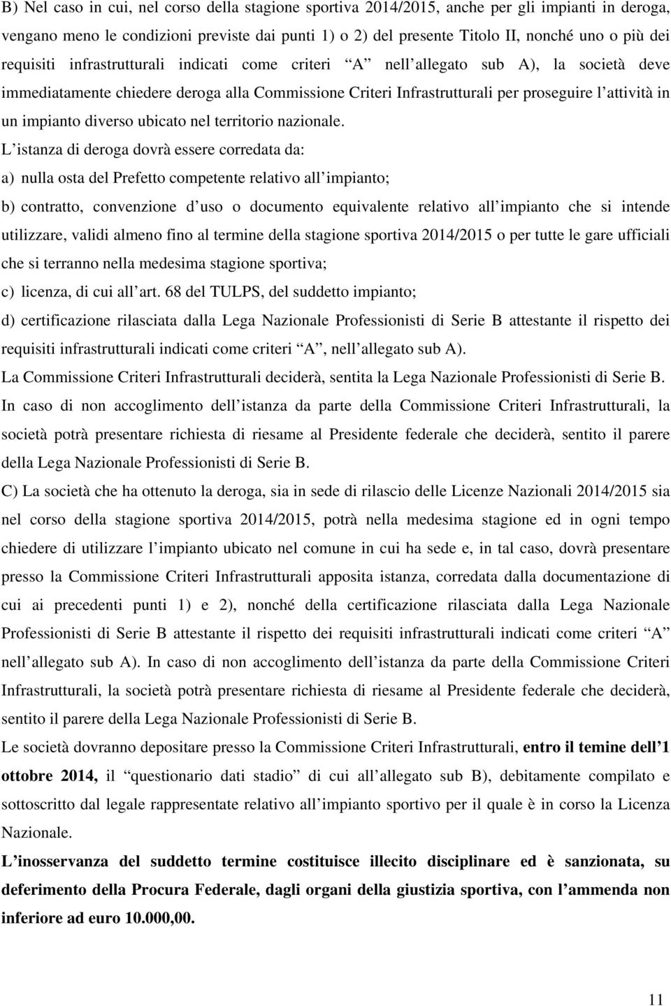 impianto diverso ubicato nel territorio nazionale.