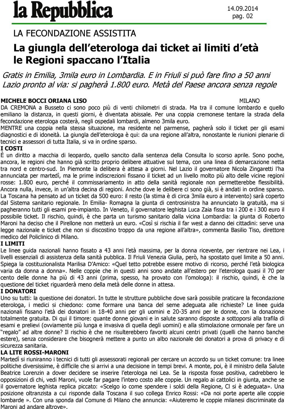 Metà del Paese ancora senza regole MICHELE BOCCI ORIANA LISO MILANO DA CREMONA a Busseto ci sono poco più di venti chilometri di strada.