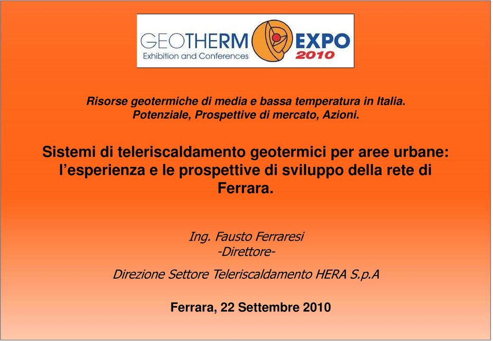 Sistemi di teleriscaldamento geotermici per aree urbane: l esperienza e le