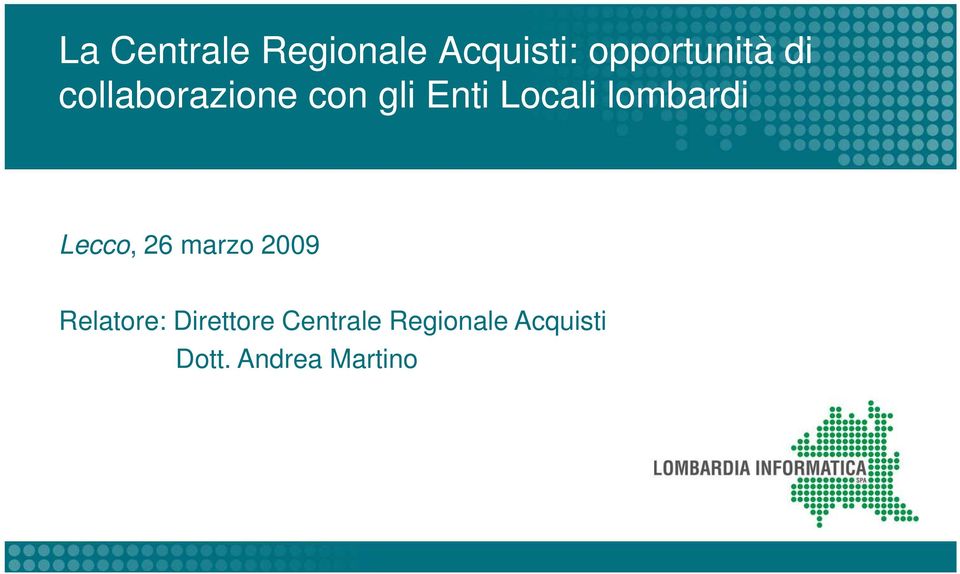 lombardi Lecco, 26 marzo 2009 Relatore: