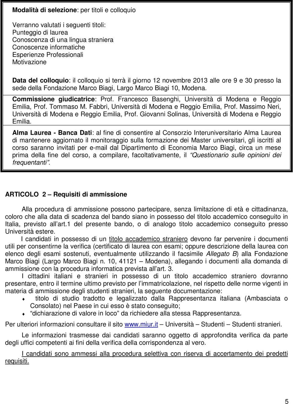 Francesco Basenghi, Università di Modena e Reggio Emilia, Prof. Tommaso M. Fabbri, Università di Modena e Reggio Emilia, Prof. Massimo Neri, Università di Modena e Reggio Emilia, Prof.