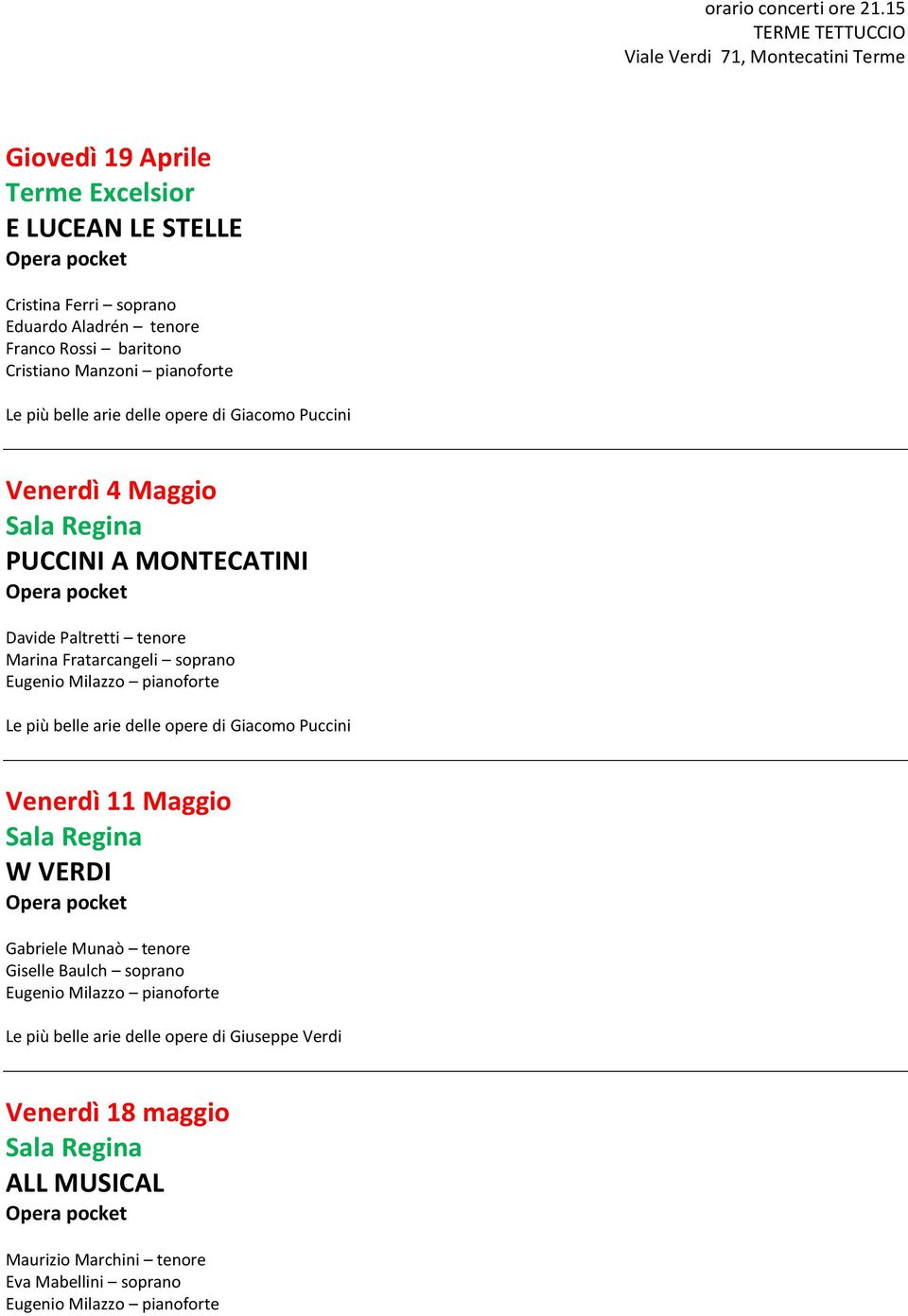 Eduardo Aladrén tenore Franco Rossi baritono Cristiano Manzoni pianoforte Venerdì 4 Maggio PUCCINI A MONTECATINI Davide