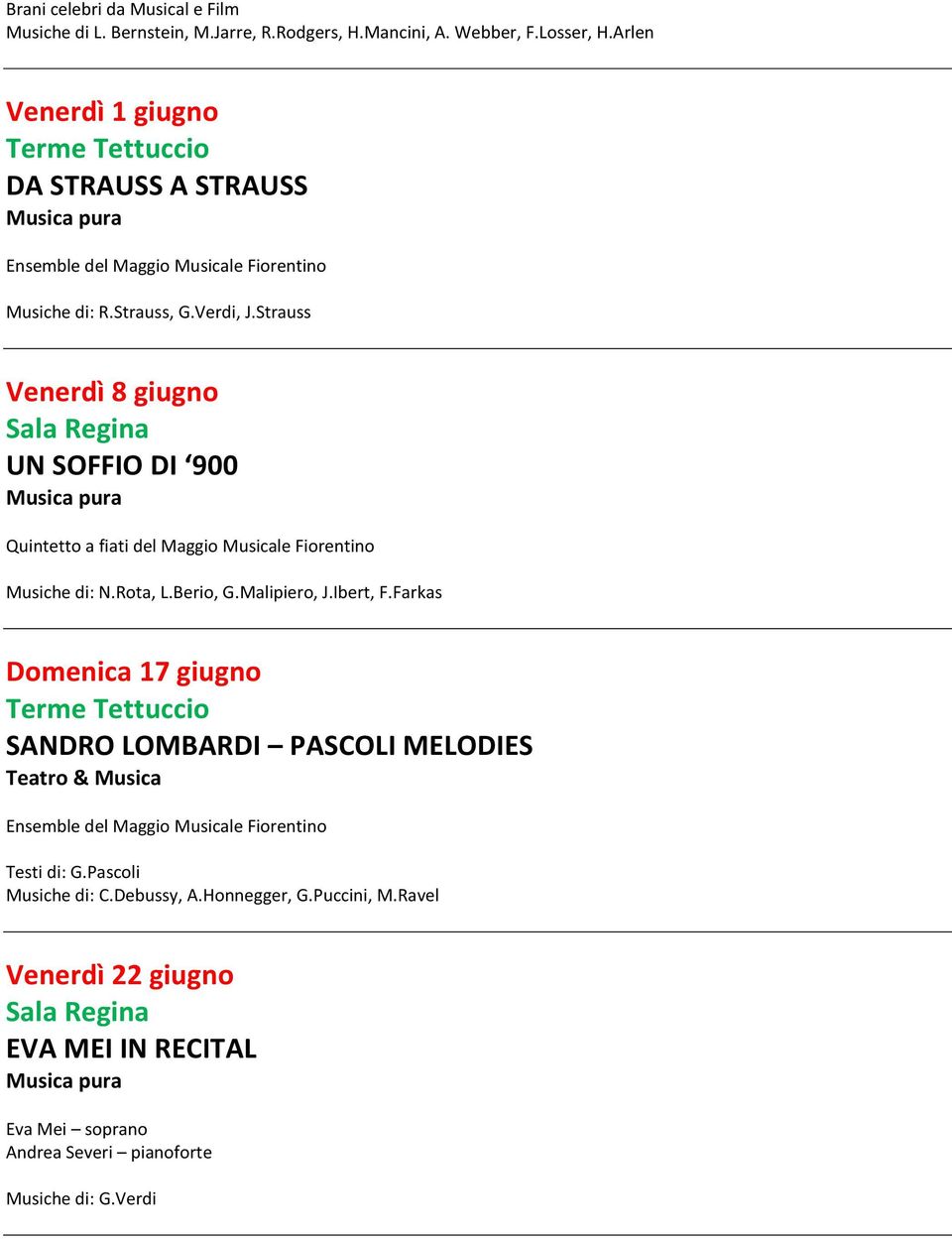 Strauss Venerdì 8 giugno UN SOFFIO DI 900 Quintetto a fiati del Maggio Musicale Fiorentino Musiche di: N.Rota, L.Berio, G.Malipiero, J.Ibert, F.