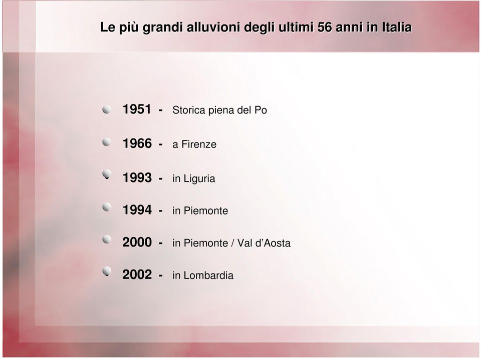 Firenze 1993 - in Liguria 1994 - in Piemonte