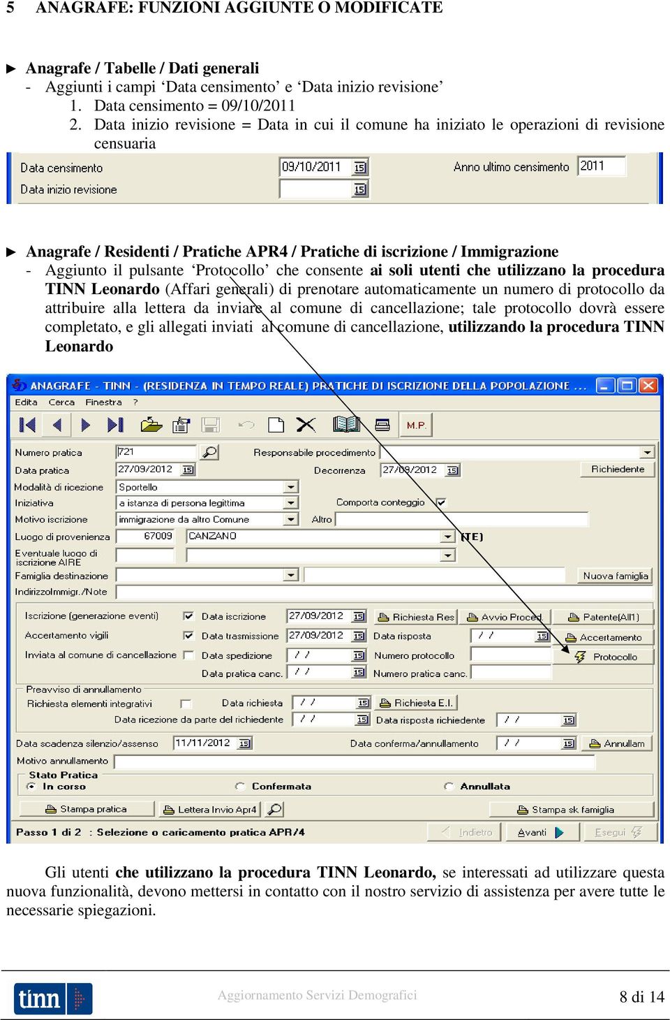 Protocollo che consente ai soli utenti che utilizzano la procedura TINN Leonardo (Affari generali) di prenotare automaticamente un numero di protocollo da attribuire alla lettera da inviare al comune