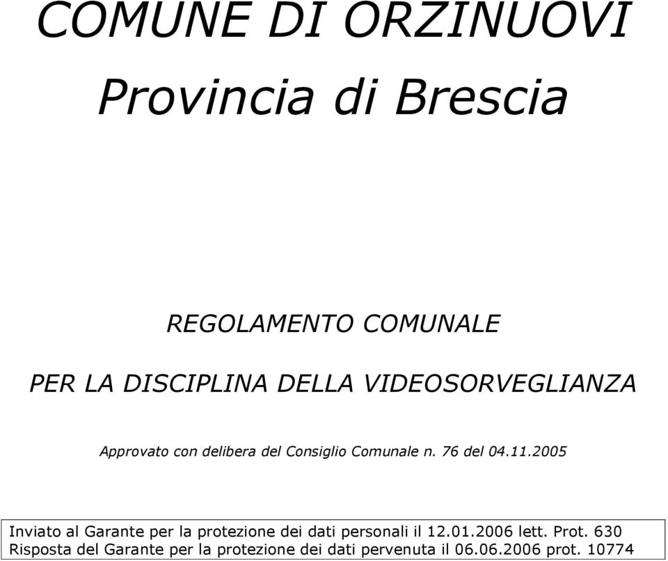 11.2005 Inviato al Garante per la protezione dei dati personali il 12.01.2006 lett.