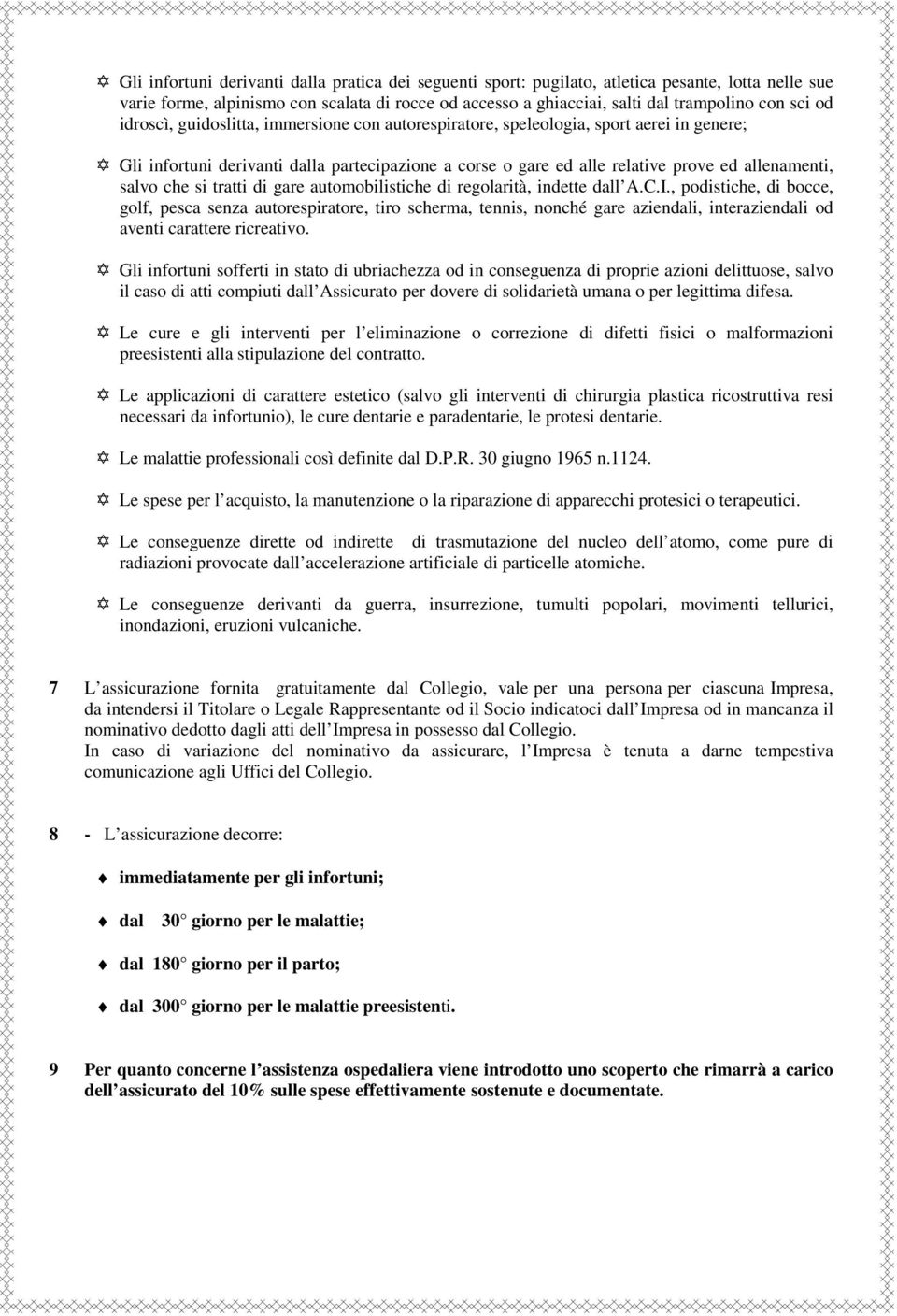 che si tratti di gare automobilistiche di regolarità, indette dall A.C.I.