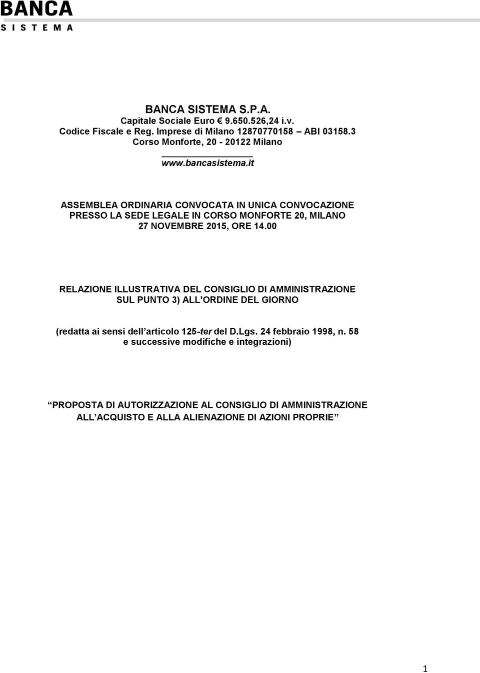it ASSEMBLEA ORDINARIA CONVOCATA IN UNICA CONVOCAZIONE PRESSO LA SEDE LEGALE IN CORSO MONFORTE 20, MILANO 27 NOVEMBRE 2015, ORE 14.