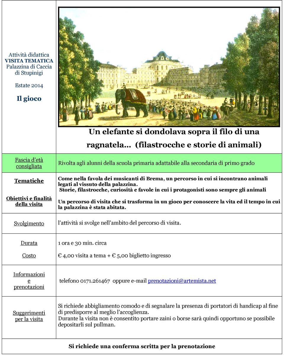 Stori, filastrocch, curiosità favol in cui i protagonisti sono smpr gli animali Un prcorso di visita ch si trasforma in un gioco pr conoscr la vita d il tmpo in cui la palazzina è stata abitata.