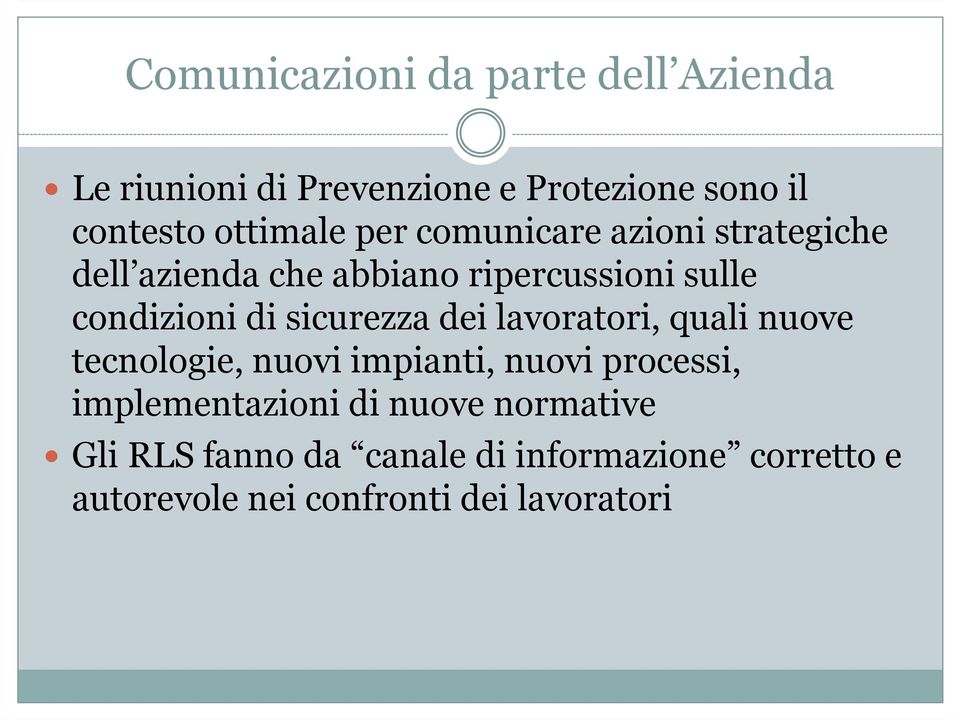 di sicurezza dei lavoratori, quali nuove tecnologie, nuovi impianti, nuovi processi, implementazioni