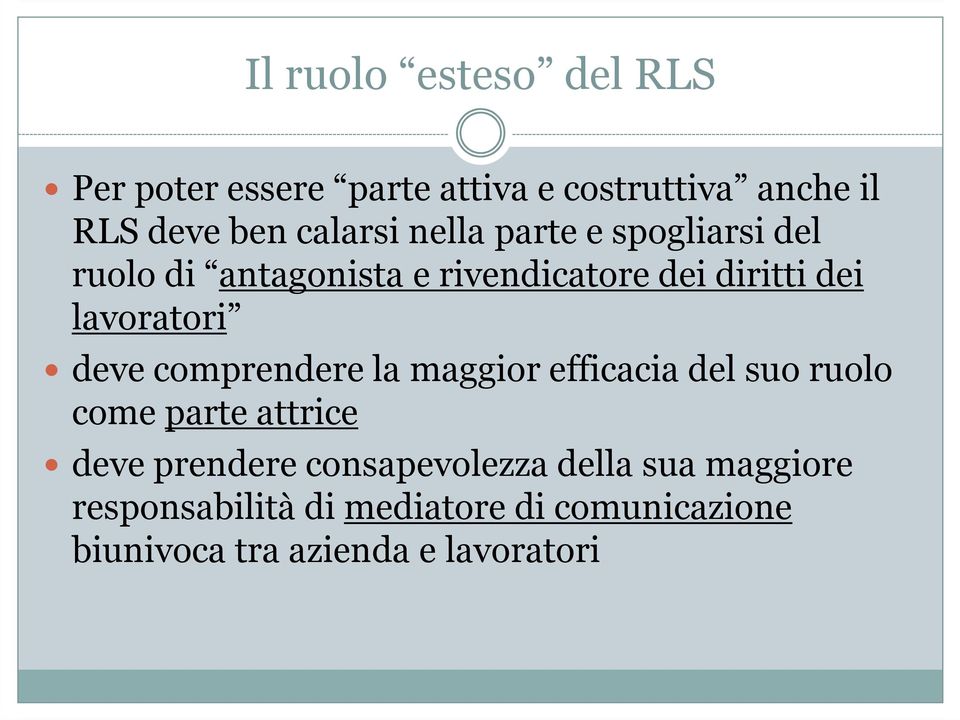 comprendere la maggior efficacia del suo ruolo come parte attrice deve prendere consapevolezza