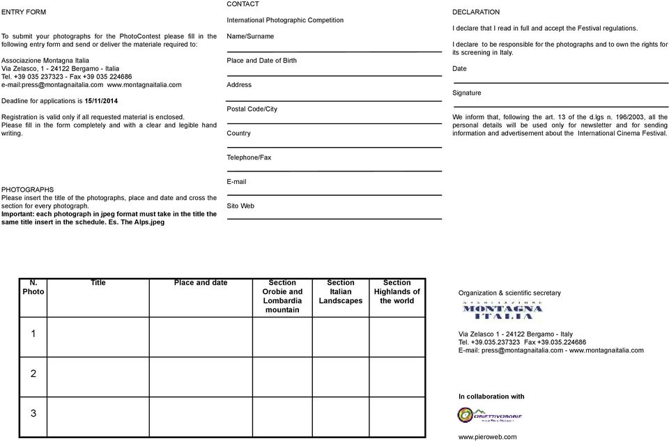 Please fill in the form completely and with a clear and legible hand writing.