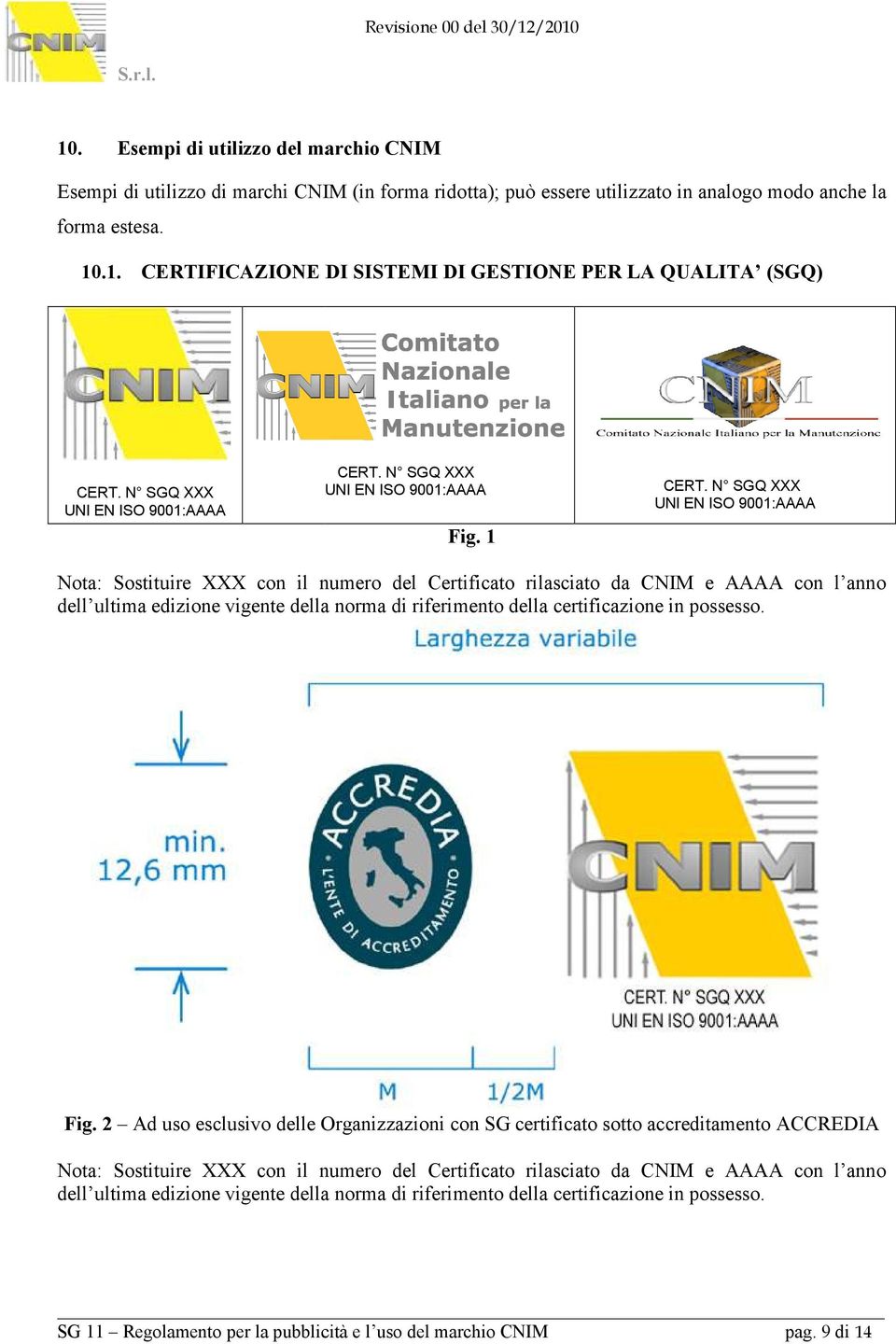 .1. CERTIFICAZIO E DI SISTEMI DI GESTIO E PER LA QUALITA (SGQ) Fig. 1 Fig.