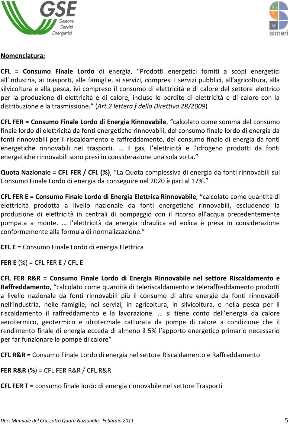 di calore con la distribuzione e la trasmissione. (Art.