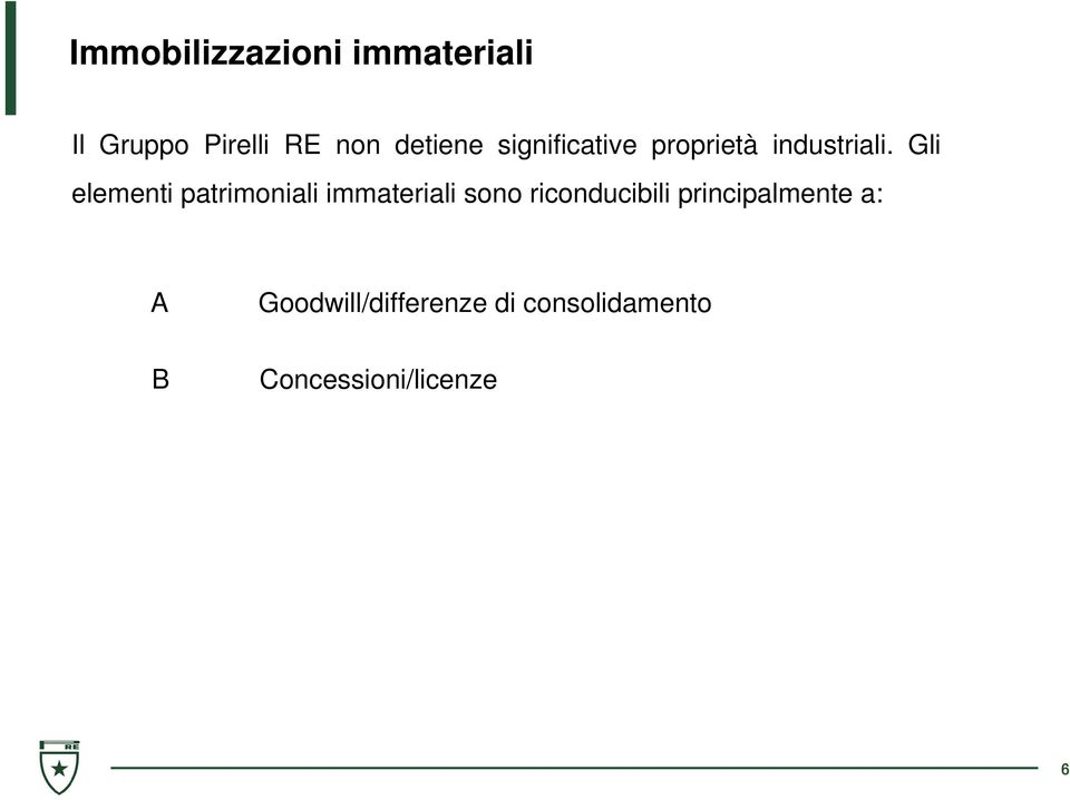 Gli elementi patrimoniali immateriali sono riconducibili