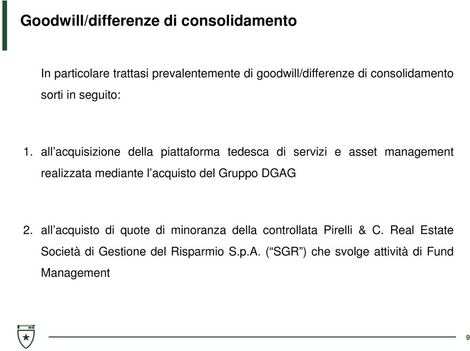 all acquisizione della piattaforma tedesca di servizi e asset management realizzata mediante l acquisto del