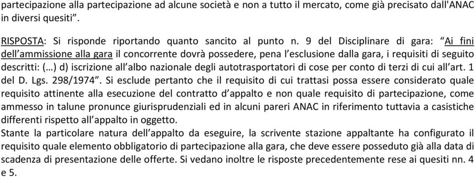 degli autotrasportatori di cose per conto di terzi di cui all art. 1 del D. Lgs. 298/1974.