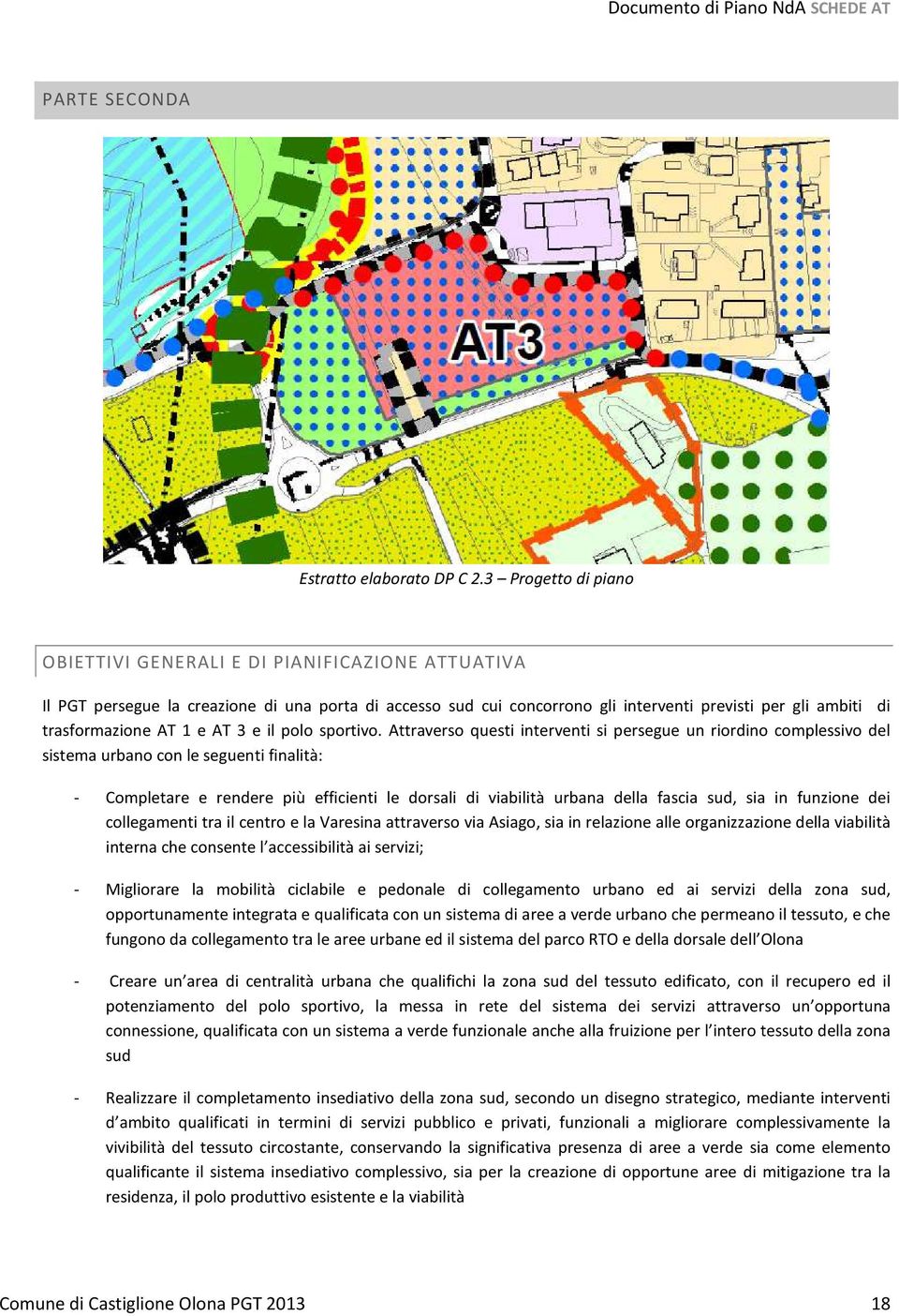 AT 1 e AT 3 e il polo sportivo.