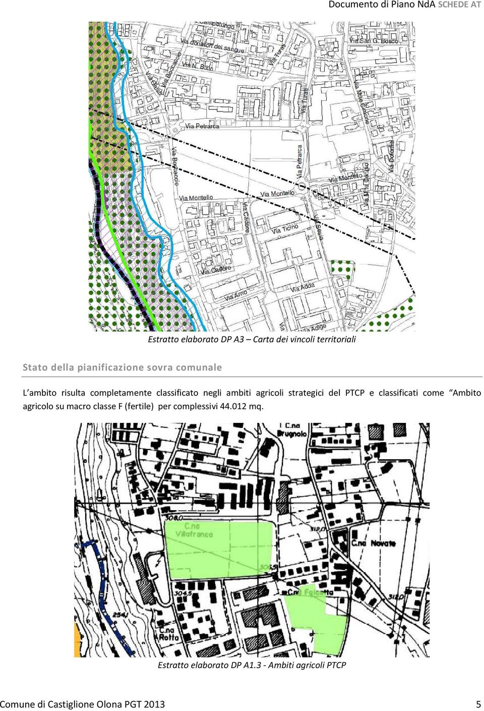 PTCP e classificati come Ambito agricolo su macro classe F (fertile) per complessivi 44.