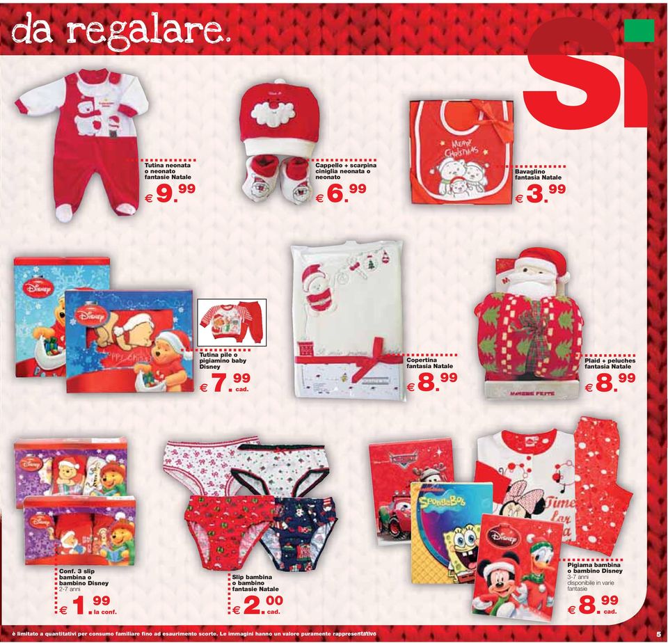 3 slip bambina o bambino Disney 2-7 anni 1. 99 la conf. Slip bambina o bambino fantasie Natale 2.