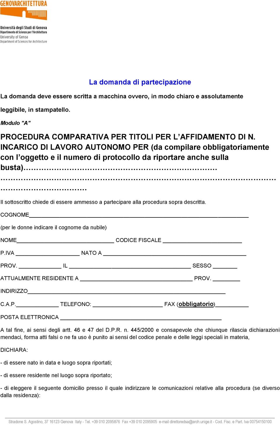 INCARICO DI LAVORO AUTONOMO PER (da compilare obbligatoriamente con l oggetto e il numero di protocollo da riportare anche sulla busta).