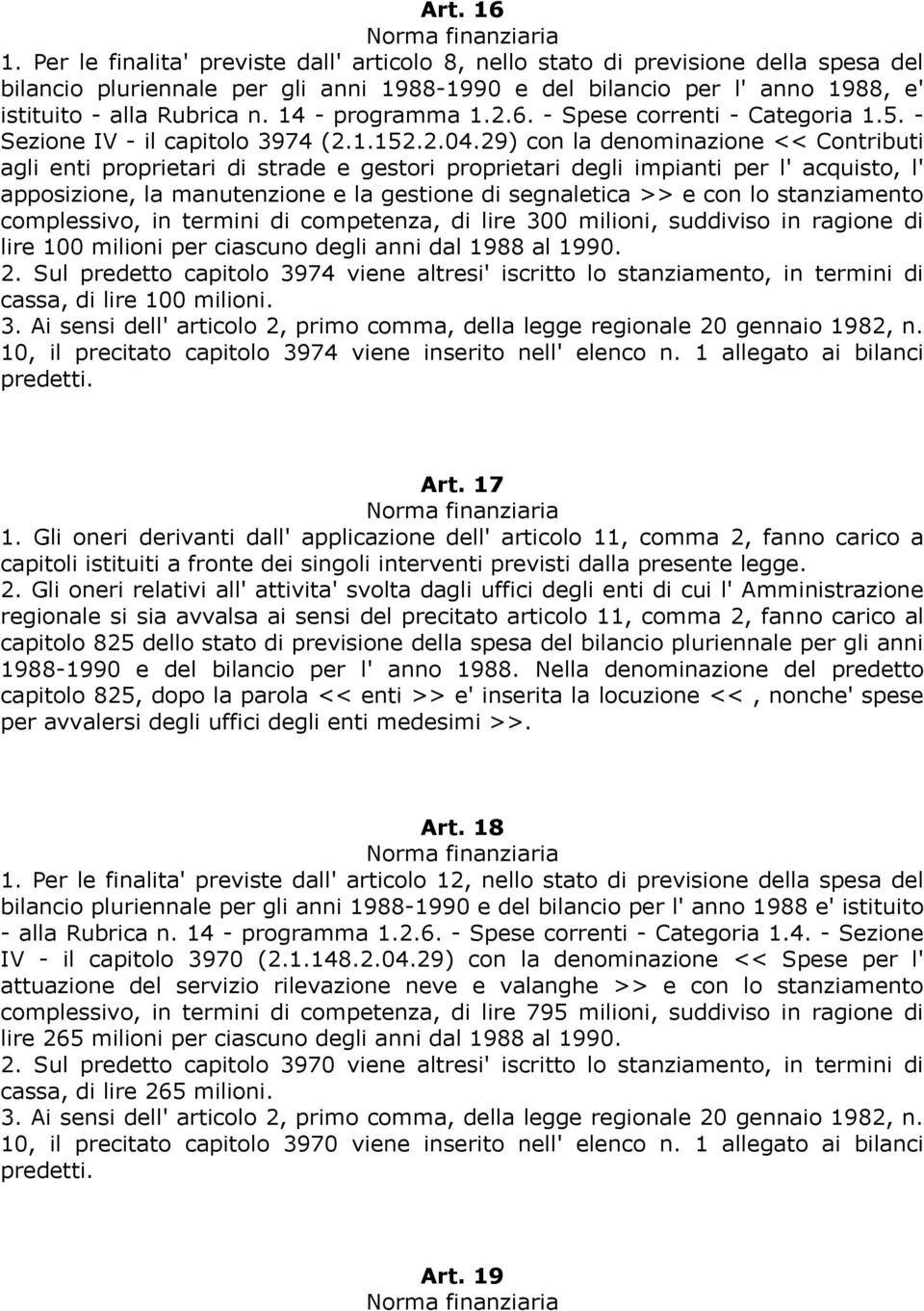 14 - programma 1.2.6. - Spese correnti - Categoria 1.5. - Sezione IV - il capitolo 3974 (2.1.152.2.04.