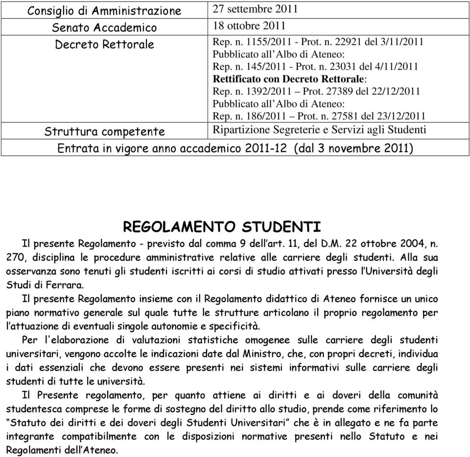 1392/2011 Prot. 27389 del 22/12/2011 Pubblicato all Albo di Ateneo: Rep. n.