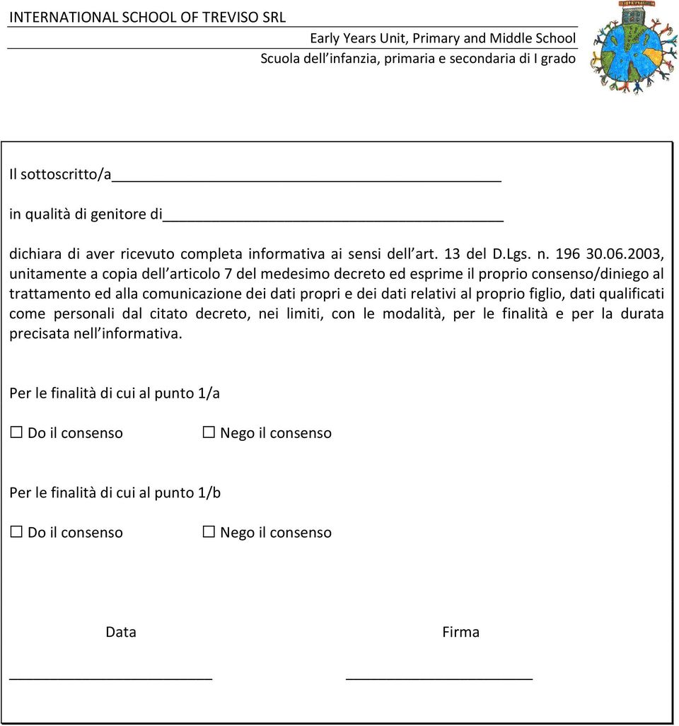 e dei dati relativi al proprio figlio, dati qualificati come personali dal citato decreto, nei limiti, con le modalità, per le finalità e per la durata