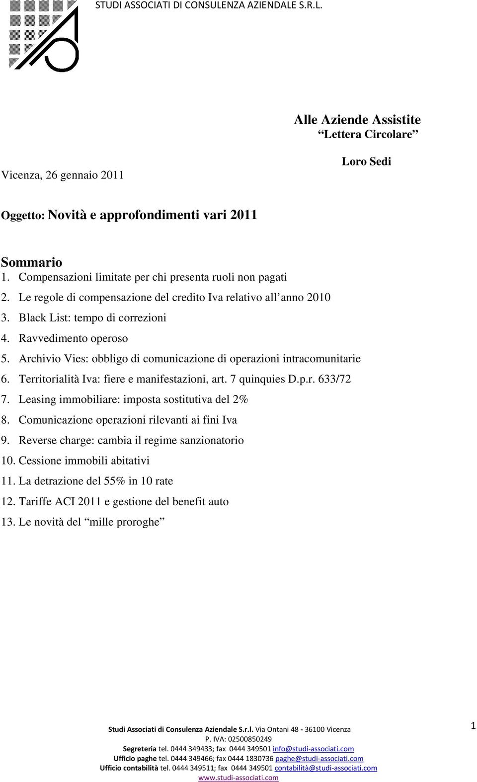 Archivio Vies: obbligo di comunicazione di operazioni intracomunitarie 6. Territorialità Iva: fiere e manifestazioni, art. 7 quinquies D.p.r. 633/72 7.