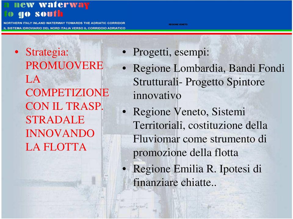 Strutturali- Progetto Spintore innovativo Regione Veneto, Sistemi Territoriali,