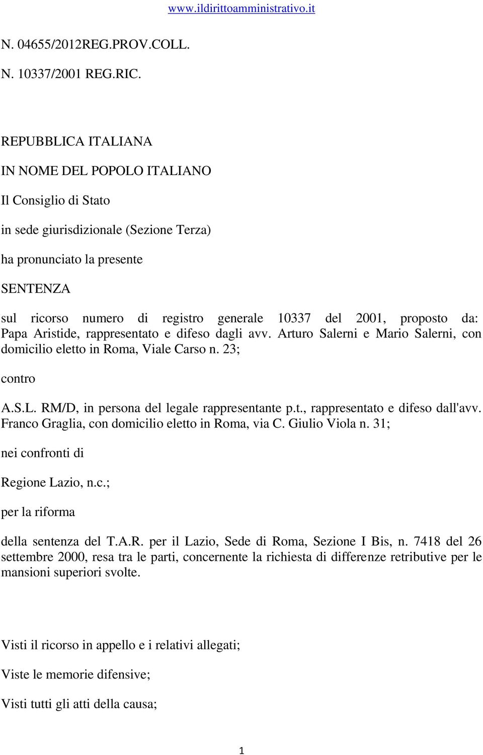 2001, proposto da: Papa Aristide, rappresentato e difeso dagli avv. Arturo Salerni e Mario Salerni, con domicilio eletto in Roma, Viale Carso n. 23; contro A.S.L.