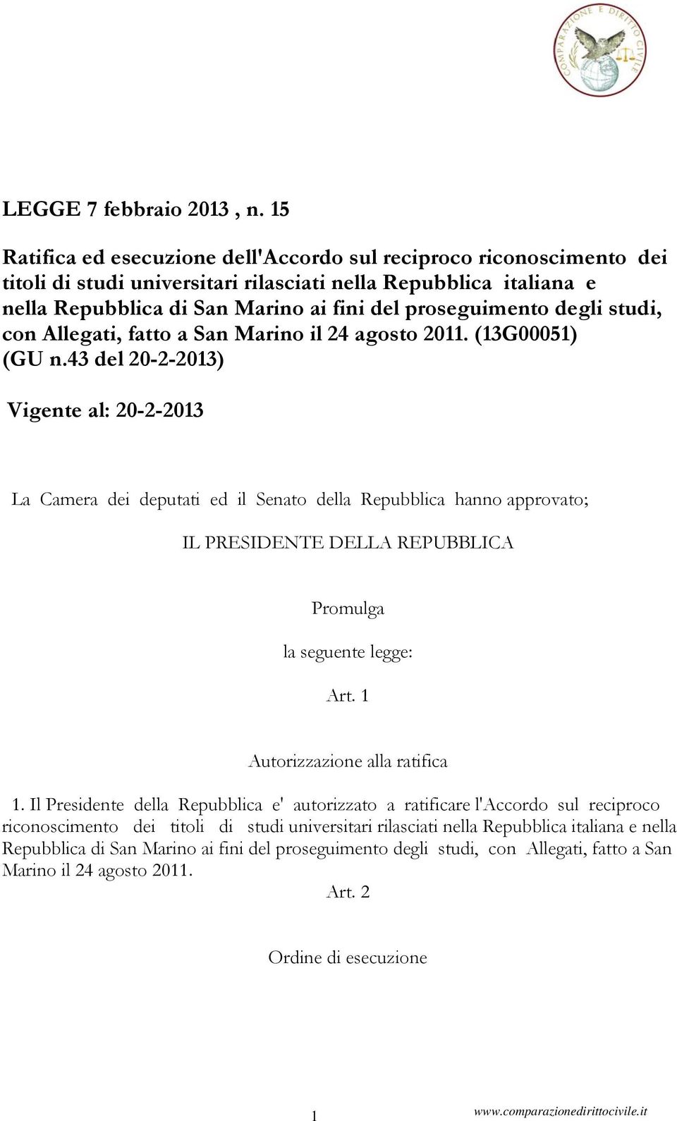 degli studi, con Allegati, fatto a San Marino il 24 agosto 2011. (13G00051) (GU n.