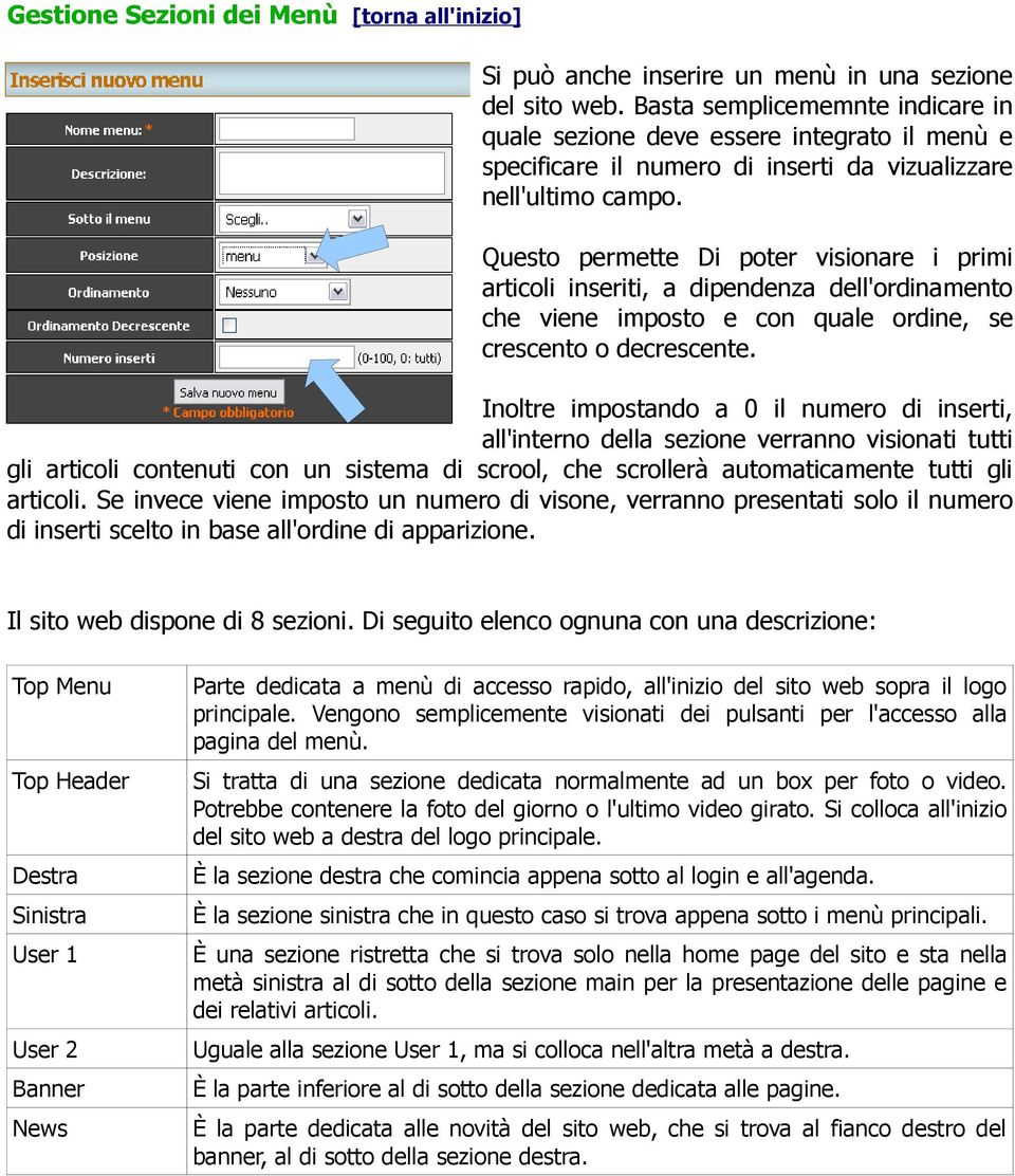 Questo permette Di poter visionare i primi articoli inseriti, a dipendenza dell'ordinamento che viene imposto e con quale ordine, se crescento o decrescente.