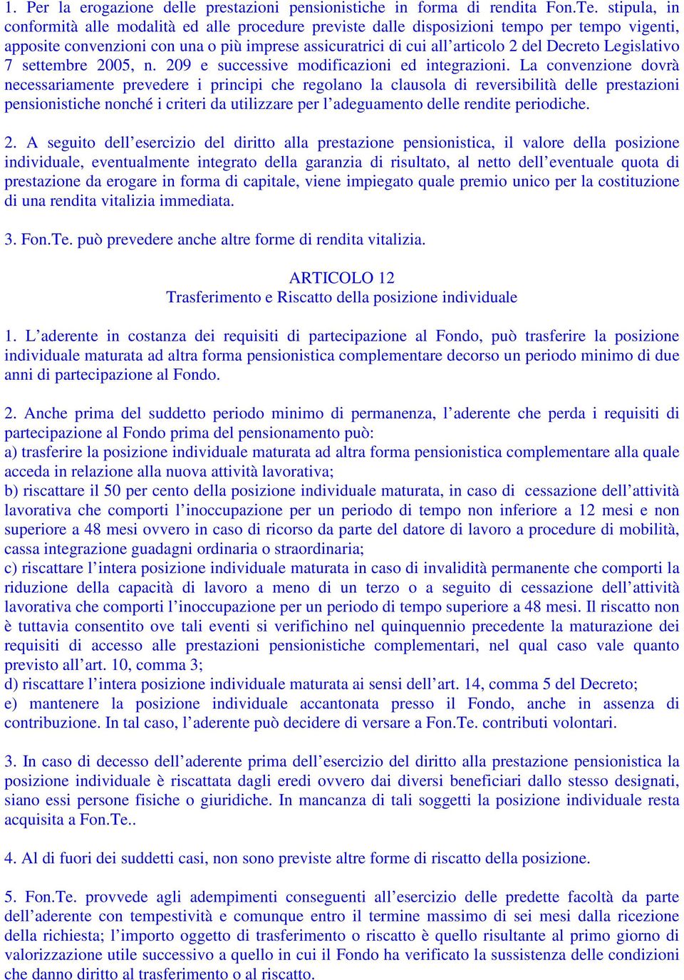 Legislativo 7 settembre 2005, n. 209 e successive modificazioni ed integrazioni.