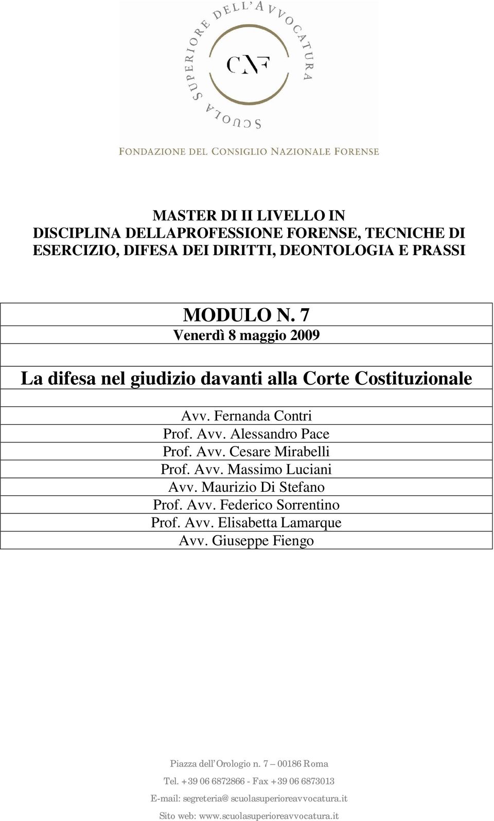 Costituzionale Avv. Fernanda Contri Prof. Avv. Alessandro Pace Prof. Avv. Cesare Mirabelli Prof.