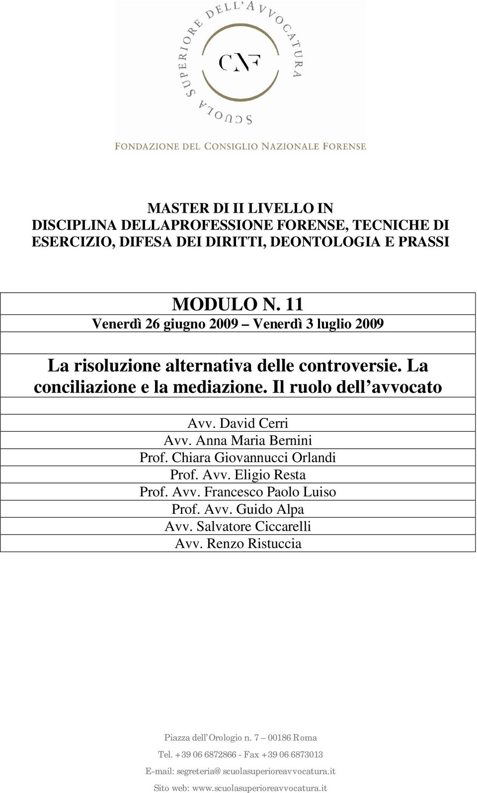 controversie. La conciliazione e la mediazione. Il ruolo dell avvocato Avv.