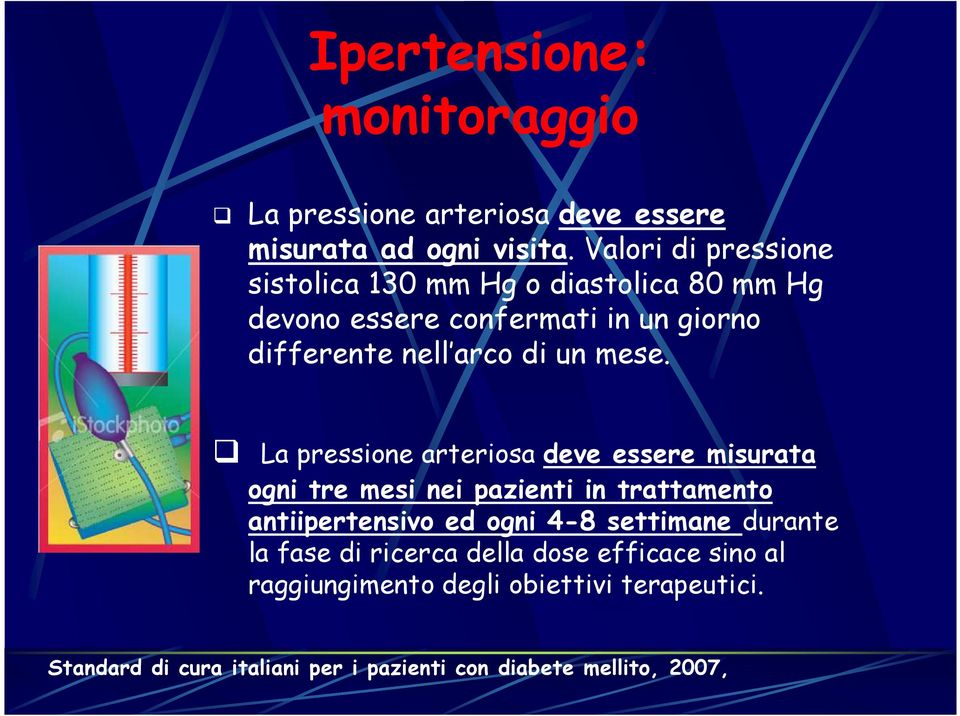 mese. La pressione arteriosa deve essere misurata ogni tre mesi nei pazienti in trattamento antiipertensivo ed ogni 4-8