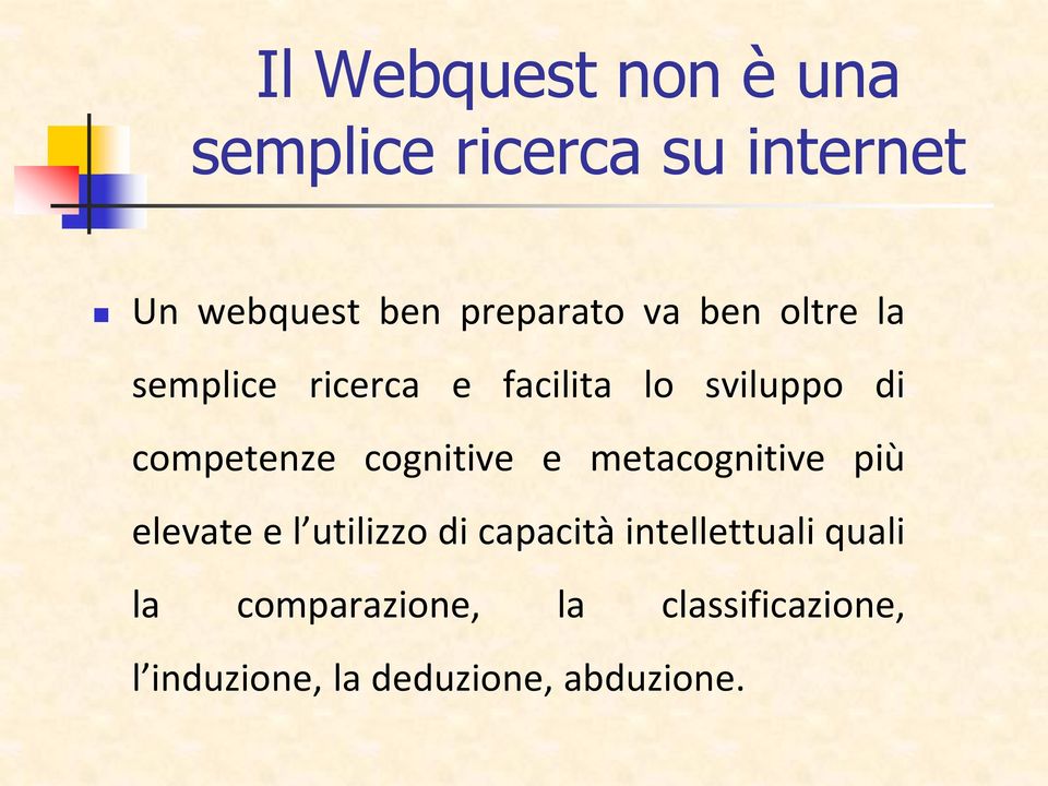 competenze cognitive e metacognitive più elevate e l utilizzo di capacità