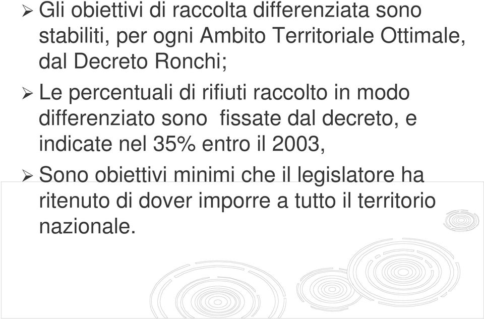 modo differenziato sono fissate dal decreto, e indicate nel 35% entro il 2003, Sono