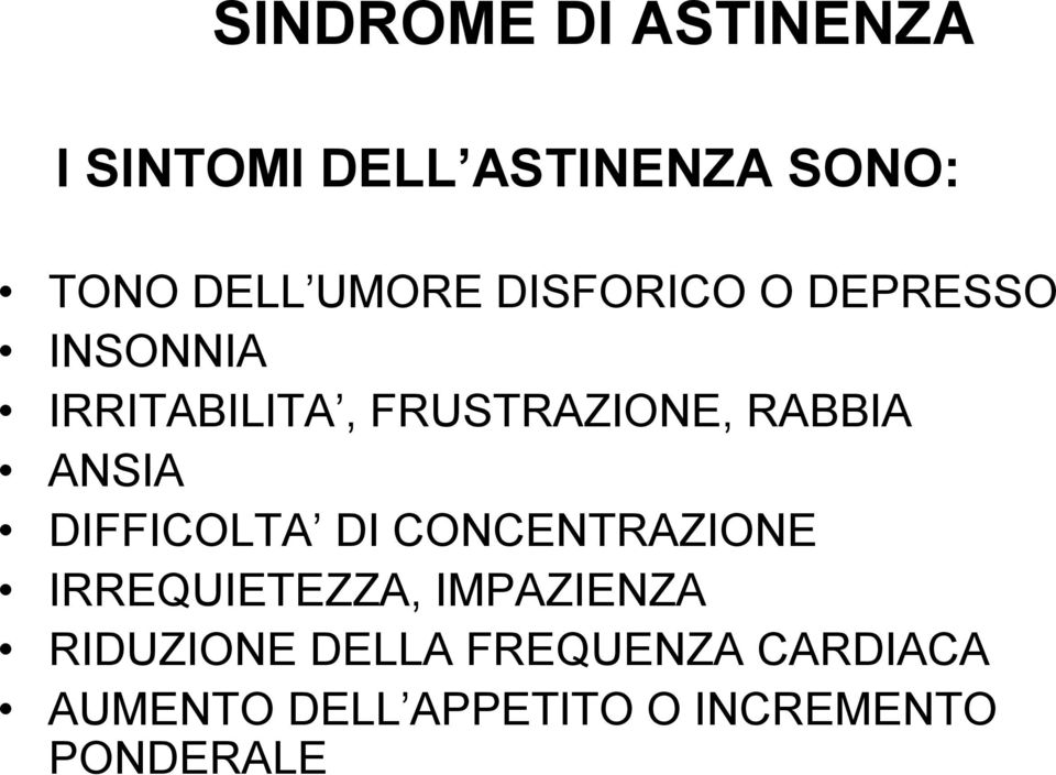 ANSIA DIFFICOLTA DI CONCENTRAZIONE IRREQUIETEZZA, IMPAZIENZA